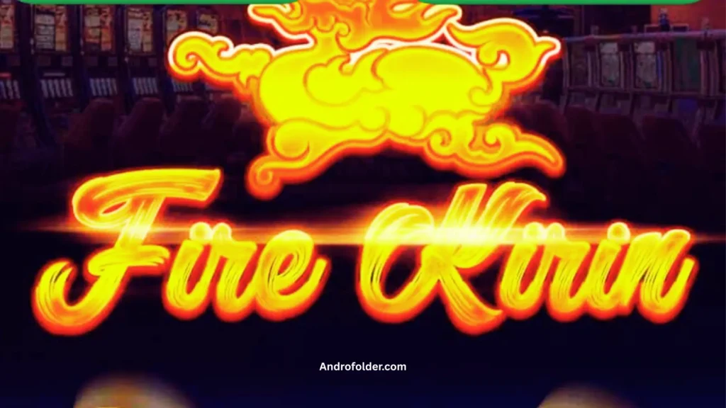 Fire Kirin App Download 